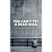 You Can't Try a Dead Man: The Untold Story of Injustice