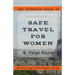 The Ultimate Guide to Safe Travel for Women: Safe Travel Tips for the Modern Woman