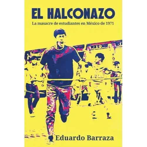El Halconazo, la masacre de estudiantes en México de 1971