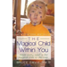 The Magical Child Within You: Inside Every Adult Is a Magical Child to Discover.