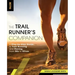 The Trail Runner's Companion: A Step-By-Step Guide to Trail Running and Racing, from 5ks to Ultras