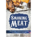 Smoking Meat: Ultimate Smoker Cookbook for Real Pitmasters, Irresistible Recipes for Unique BBQ: Book 2