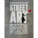 Street Art: Legendary Artists and Their Visions