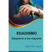 Edadismo: Desprecio a los mayores
