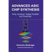 Advanced ASIC Chip Synthesis: Using Synopsys(r) Design Compiler(tm) and Primetime(r)