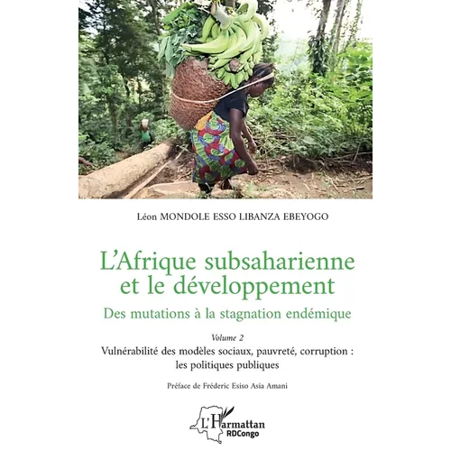 L'Afrique subsaharienne et le développement: Des mutations à la stagnation endémique - Volume 2 Vulnérabilité des modèles sociaux, pauvreté, corruptio