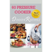 60 Pressure Cooker Dinner Recipes