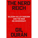 The Nerd Reich: Silicon Valley Fascism and the War on Democracy