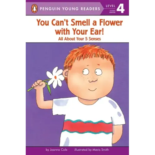 You Can't Smell a Flower with Your Ear!: All about Your Five Senses