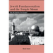 Jewish Fundamentalism and the Temple Mount: Who Will Build the Third Temple?
