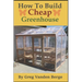 How To Build Cheap Greenhouse