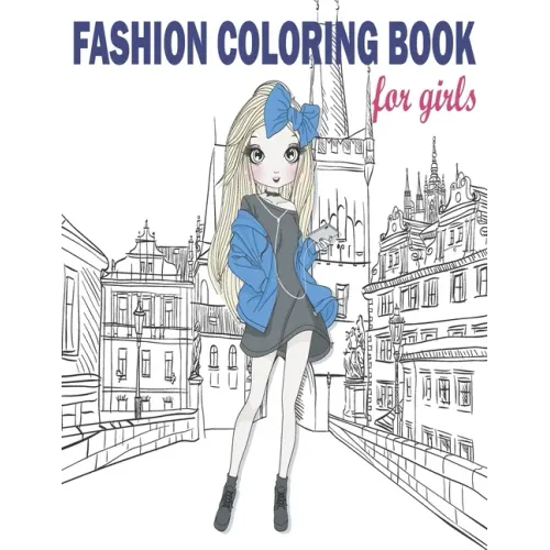 Fashion Coloring Book: Fashion Coloring Book, Fashion Style, Clothing, Cute Designs, Coloring Book For Girls of all Ages as Child, Teens, Age