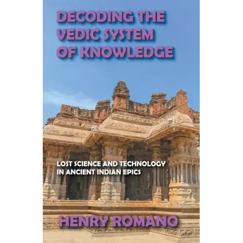 Decoding the Vedic System of Knowledge
