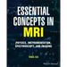 Essential Concepts in MRI: Physics, Instrumentation, Spectroscopy and Imaging