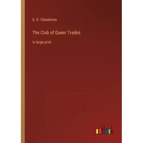 The Club of Queer Trades: in large print