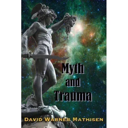 Myth and Trauma: Higher Self, Ancient Wisdom, and their Enemies