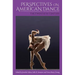 Perspectives on American Dance: The Twentieth Century