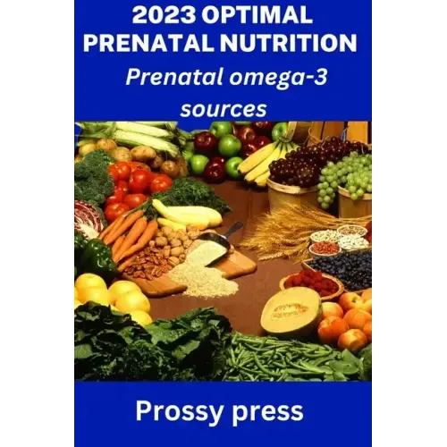 2023 Optimal Prenatal Nutrition: Prenatal omega-3 sources