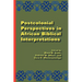 Postcolonial Perspectives in African Biblical Interpretations
