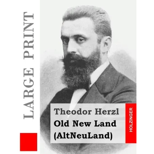 Old New Land (Large Print): (AltNeuLand)