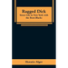 Ragged Dick: Street Life in New York with the Boot-Blacks