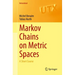 Markov Chains on Metric Spaces: A Short Course
