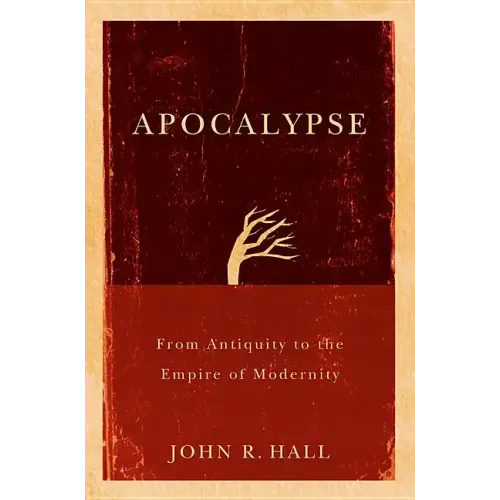 Apocalypse: From Antiquity to the Empire of Modernity