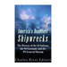 America's Deadliest Shipwrecks: The History of the SS Sultana, the SS Eastland, and the PS General Slocum