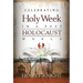 Celebrating Holy Week in a Post-Holocaust World