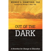 Out of the Dark: A Direction for Change in Education