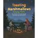 Toasting Marshmallows: Camping Poems