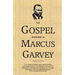 The Gospel According to Marcus Garvey: His Philosophies & Opinions about Christ