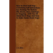 How To Hunt And Trap - Containing Full Instructions For Hunting The Buffalo, Elk, Moose, Deer, Antelope.: In Trapping - Tells You All About Steel Trap