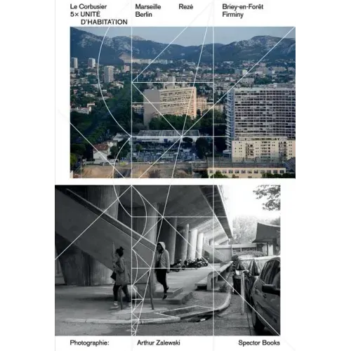 Le Corbusier: 5 × Unité d'Habitation: Marseille, Rezé, Berlin, Briey-En-Forêt, Firminy