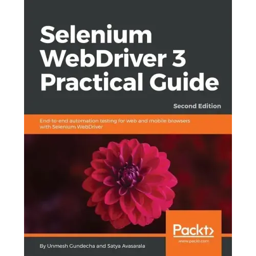 Selenium WebDriver 3 Practical Guide - Second Edition