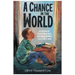 A Chance in the World (Young Readers Edition): An Orphan Boy, a Mysterious Past, and How He Found a Place Called Home