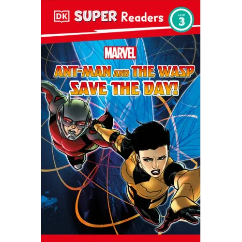 DK Super Readers Level 3 Marvel Ant-Man and the Wasp Save the Day!
