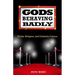 Gods Behaving Badly: Media, Religion, and Celebrity Culture