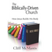 The Biblically-Driven Church: How Jesus Builds His Body: How Jesus Builds His Body