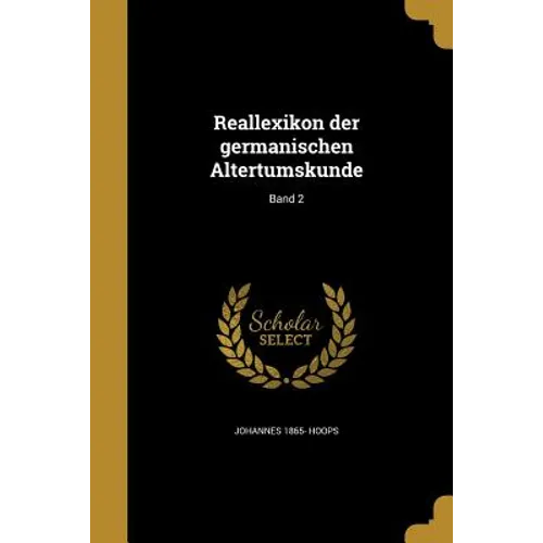 Reallexikon der germanischen Altertumskunde; Band 2