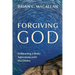 Forgiving God: Embracing a Risky Adventure with the Divine