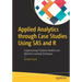 Applied Analytics Through Case Studies Using SAS and R: Implementing Predictive Models and Machine Learning Techniques