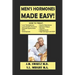 Men's Hormones Made Easy!: How to Treat Low Testosterone, Low Growth Hormone, Erectile Dysfunction, Andropause, Insulin Resistance, Adrenal Fatig