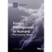 Fungal Pathogenesis in Humans: The Growing Threat