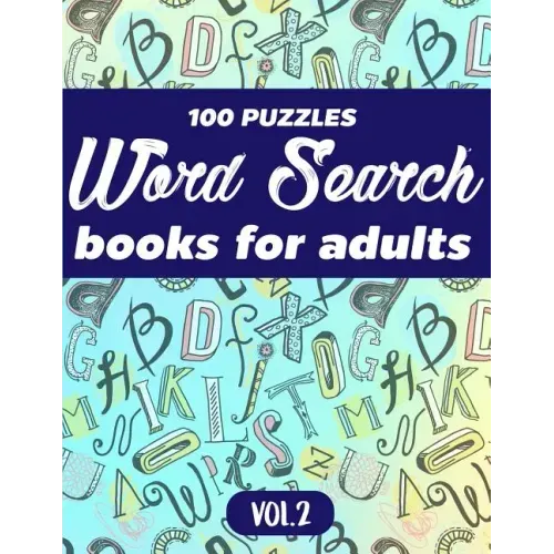 Word Search Books For Adults: 100 Puzzles Word Search (Large Print) - Activity Book For Adults - Volume.2: Word Search Books For Adults