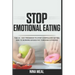 Stop Emotional Eating: The 15 - Day Program to Stop Compulsive Eating and to Burning Excess Fat Through Hypnosis