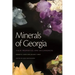 Minerals of Georgia: Their Properties and Occurrences