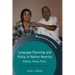 Language Planning and Policy in Native America: History, Theory, Praxis