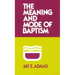 Meaning and Mode of Baptism