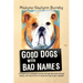 Good Dogs with Bad Names